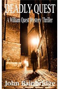 Deadly Quest: A William Quest Victorian Mystery Thriller, Book 2