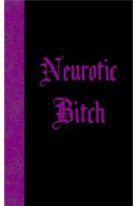 Neurotic Bitch