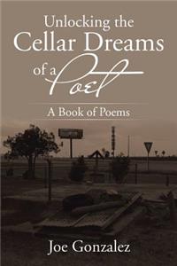 Unlocking the Cellar Dreams of a Poet
