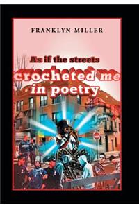 As If the Streets Crocheted Me in Poetry