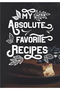 My Absolute Favorite Recipes