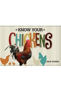 Know Your Chickens