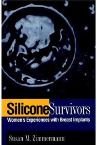 Silicone Survivors: Women's Experiences with Breast Implants