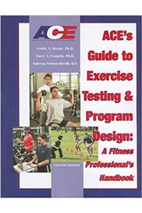 Aces Guide to Exercise Testing and Program Design: A Fitness Professionals Handbook