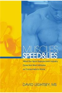 Muscles, Lies, and Speed