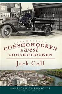 Remembering Conshohocken & West Conshohocken