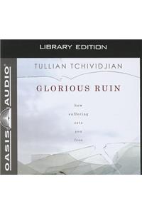 Glorious Ruin (Library Edition)