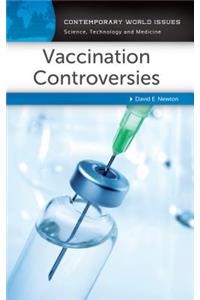 Vaccination Controversies: A Reference Handbook