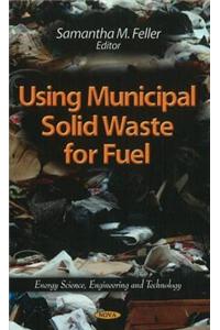 Using Municipal Solid Waste for Fuel