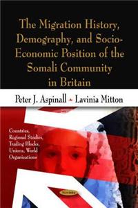 Migration History, Demography, & Socio-Economic Position of the Somali Community in Britain