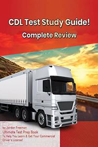 CDL Test Study Guide! Ultimate Test Prep Book to Help You Learn & Get Your Commercial Driver's License