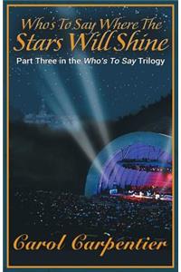 Who's to Say Where the Stars Will Shine