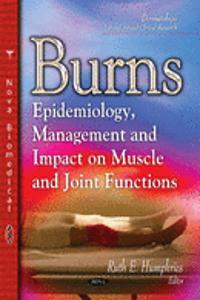 Burns: Epidemiology, Management and Impact on Muscle and Joint Functions