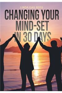 Changing Your Mind-set in 30 Days