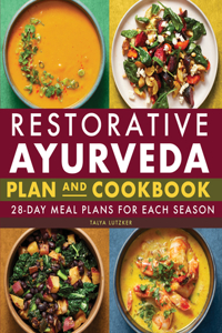 Restorative Ayurveda Plan and Cookbook