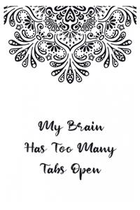 My Brain Has Too Many Tabs Open.
