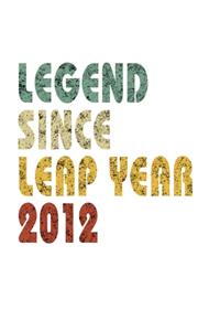 Legend Since Leap Year 2012
