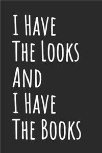 I Have The Looks And I Have The Books
