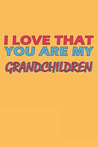 I Love That You Are My Grandchildren