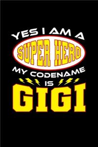 Yes I am a Super Hero My Codename is Gigi