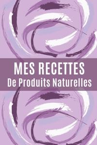 Mes Recettes De Produits Naturelles