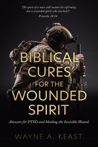 Biblical Cures for the Wounded Spirit