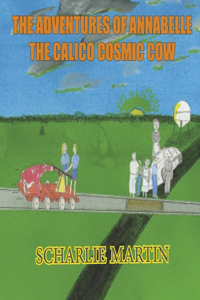 Adventures of Annabelle the Calico Cosmic Cow