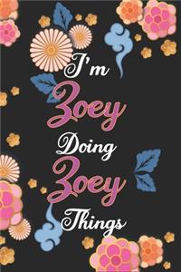 I'm Zoey Doing Zoey Things Notebook Birthday Gift