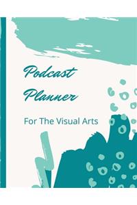 Podcast Planner For The Visual Arts