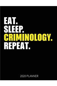 Eat Sleep Criminology Repeat 2020 Planner