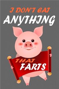 I Don't Eat Anything That Farts