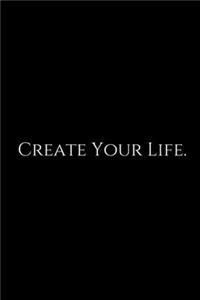 Create Your Life