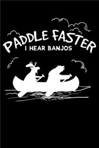 Paddle Faster I Hear Banjos