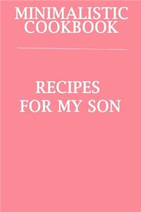 Minimalistic CookBook Recipes For My Son