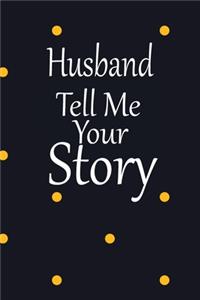 Husband, tell me your story