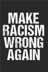 Make Racism Wrong Again Anti Trump
