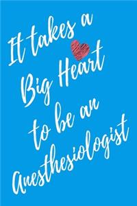 It Takes a Big Heart to be an Anesthesiologist