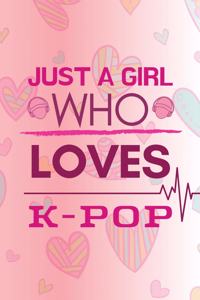 Just A Girl Who Loves K-Pop