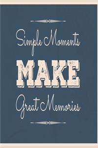 Simple Moments make great memories