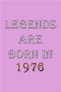Legends Are Born In 1976 Notebook