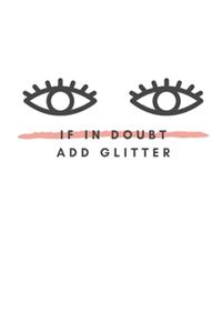 If In Doubt Add Glitter