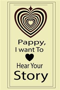 pappy, I want to hear your story