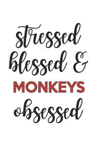 Stressed Blessed and Monkeys Obsessed Monkeys Lover Monkeys Obsessed Notebook A beautiful
