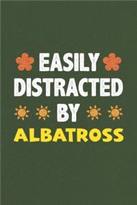 Easily Distracted By Albatross