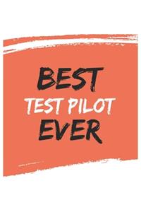 Best test pilot Ever test pilots Gifts test pilot Appreciation Gift, Coolest test pilot Notebook A beautiful