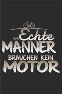 echte Männer brauchen kein Motor