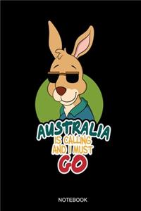 Australia Is Calling And I Must Go Notebook