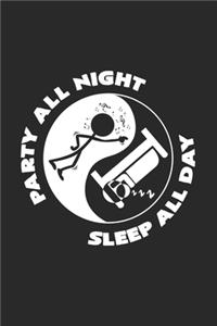 Party all night sleep all day