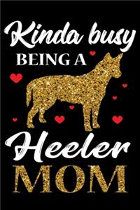 Kinda Busy Being A Heeler Mom