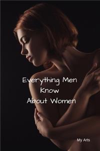 Everything Men Know About Women